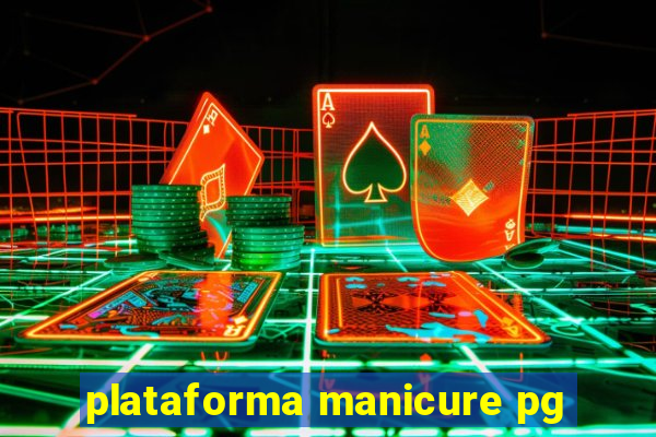 plataforma manicure pg